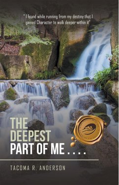 The Deepest Part of Me . . . . (eBook, ePUB) - Anderson, Tacoma R.