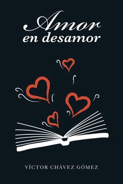 Amor En Desamor (eBook, ePUB) - Gómez, Víctor Chávez