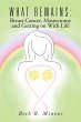 What Remains: Breast Cancer, Mastectomy... - Bild 1