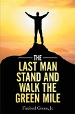 The Last Man Stand and Walk the Green Mile (eBook, ePUB)