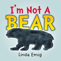 I'm Not a Bear (eBook, ePUB) - Emig, Linda