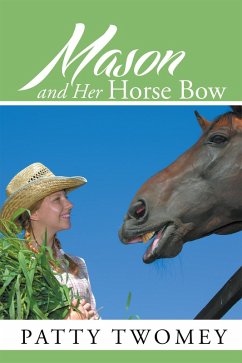 Mason and Her Horse Bow (eBook, ePUB) - Twomey, Patty