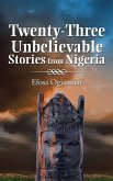 Twenty-Three Unbelievable Stories from Nigeria (eBook, ePUB)
