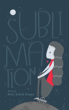 Sublimation (eBook, ePUB) - Gupta, Stuti Ashok