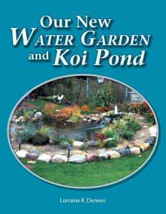 Our New Water Garden and Koi Pond (eBook, ePUB) - Deneen, Lorraine R.