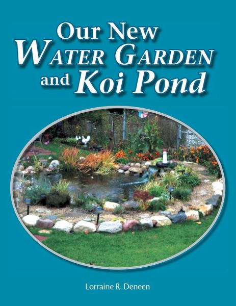 Our New Water Garden and Koi Pond (eBook, ePUB) Our New Water Garden and Koi Pond (eBook, ePUB)