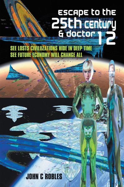 Escape to the 25Th Century & Doctor 12 (eBook, ePUB) Escape to the 25Th Century & Doctor 12 (eBook, ePUB)