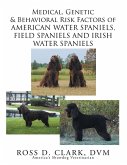 Medical, Genetic & Behavioral Risk Factors of American Water Spaniels, Field Spaniels and Irish Water Spaniels (eBook, ePUB)