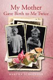My Mother Gave Birth to Me Twice (eBook, ePUB)