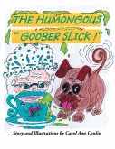 The Humongous "Goober Slick!" (eBook, ePUB)