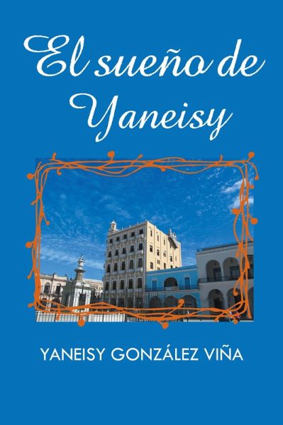 El Sueño De Yaneisy (eBook, ePUB) El Sueño De Yaneisy (eBook, ePUB)