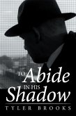 To Abide in His Shadow (eBook, ePUB)