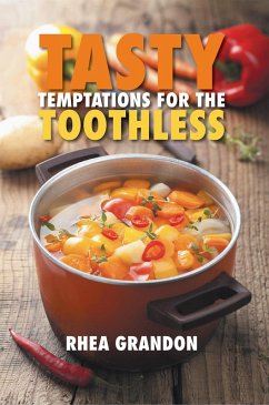 Tasty Temptations for the Toothless (eBook, ePUB) - Grandon, Rhea