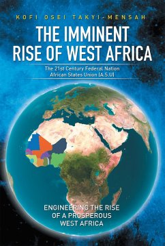 The Imminent Rise of West Africa (eBook, ePUB) - Takyi-Mensah, Kofi Osei