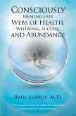 Consciously Healing Our Webs of Health, Wellbeing, Success, and Abundance (eBook, ePUB)