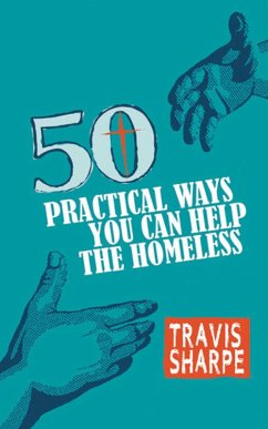 50 Practical Ways You Can Help the Homeless (eBook, ePUB) - Sharpe, Travis