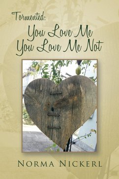 Tormented: You Love Me You Love Me Not (eBook, ePUB) - Nickerl, Norma