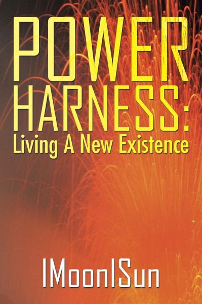 Power Harness: Living a New Existence (eBook, ePUB) Power Harness: Living a New Existence (eBook, ePUB)