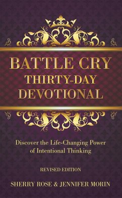 Battle Cry Thirty-Day Devotional (eBook, ePUB) - Morin, Jennifer; Rose, Sherry