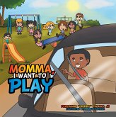 Momma, I Want to Play (eBook, ePUB) Momma, I Want to Play (eBook, ePUB)