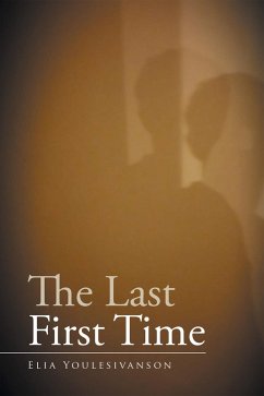 The Last First Time (eBook, ePUB) - Youlesivanson, Elia