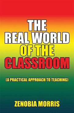 The Real World of the Classroom (eBook, ePUB) - Morris, Zenobia