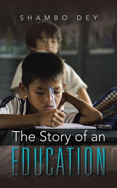 The Story of an Education (eBook, ePUB) - Dey, Shambo