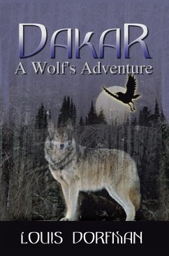 Dakar, a Wolf's Adventure (eBook, ePUB) - Dorfman, Louis Dakar, a Wolf's Adventure (eBook, ePUB) - Dorfman, Louis