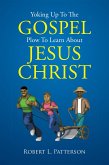 Yoking up to the Gospel Plow to Learn About Jesus Christ (eBook, ePUB)