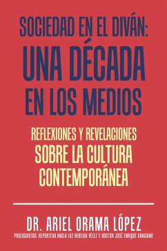 Sociedad En El Diván: Una Década En Los Medios (eBook, ePUB) - López, Ariel Orama