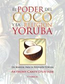 El Poder Del Coco Y La Religión Yoruba. (eBook, ePUB)