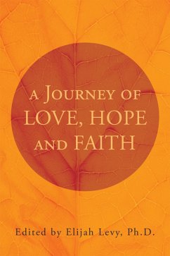 A Journey of Love, Hope and Faith (eBook, ePUB) - Levy, Elijah