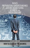 Basics Preparation/Understandings Before Establishing Business and Project Report (eBook, ePUB)