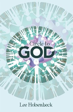 Circle to God (eBook, ePUB) - Holsenbeck, Lee