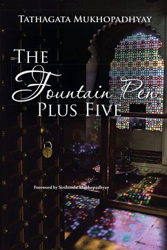 The Fountain Pen Plus Five (eBook, ePUB) - Mukhopadhyay, Tathagata