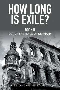 How Long Is Exile? (eBook, ePUB) - Barbins-Stahnke, Astrida