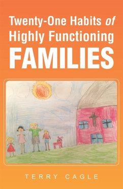 Twenty-One Habits of Highly Functioning Families (eBook, ePUB) - Cagle, Terry