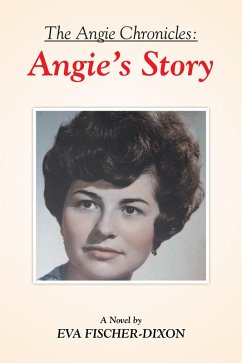 The Angie Chronicles: (eBook, ePUB) - Fischer-Dixon, Eva