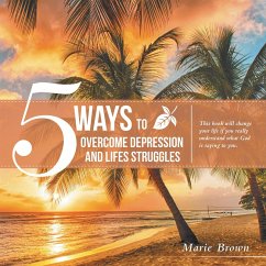 5 Ways to Overcome Depression and Life Struggles (eBook, ePUB) - Brown, Marie