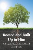 Rooted and Built up in Him (eBook, ePUB) Rooted and Built up in Him (eBook, ePUB)