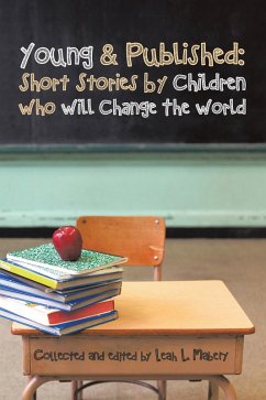 Young & Published: Short Stories by Children Who Will Change the World (eBook, ePUB)