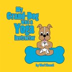 My Grand-Dog Was a Yoga Instructor (eBook, ePUB)