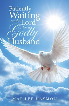 Patiently Waiting on the Lord for a Godly Husband (eBook, ePUB) - Haymon, Mae Lee