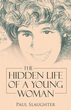 The Hidden Life of a Young Woman (eBook, ePUB) - Slaughter, Paul
