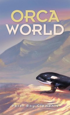 Orca World (eBook, ePUB) - Clements, Peter Roy