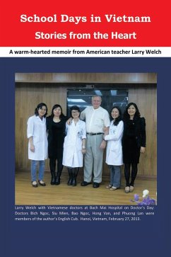 School Days in Vietnam Stories from the Heart (eBook, ePUB) - Welch, Larry