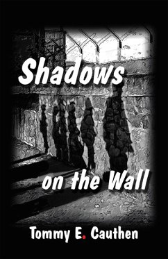 Shadows on the Wall (eBook, ePUB) - Cauthen, Tommy E.