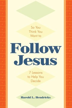 Cover So You Think You Want to Follow Jesus (eBook, ePUB)