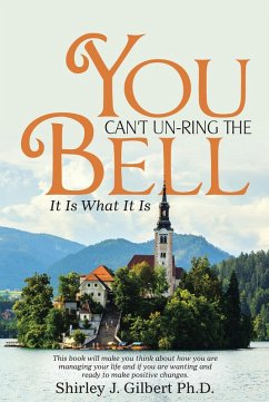 You Can't Un-Ring the Bell (eBook, ePUB) - Gilbert, Shirley J.