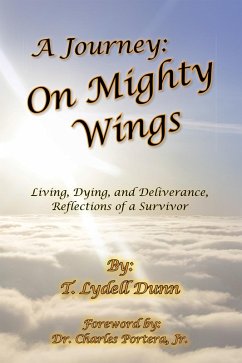 A Journey: on Mighty Wings (eBook, ePUB) - Dunn, T. Lydell